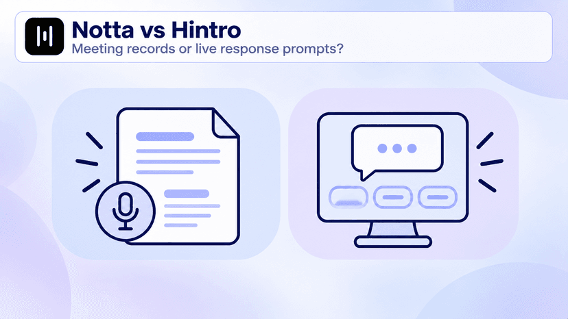 Notta vs Hintro: Meeting Records or Live Response Prompts?